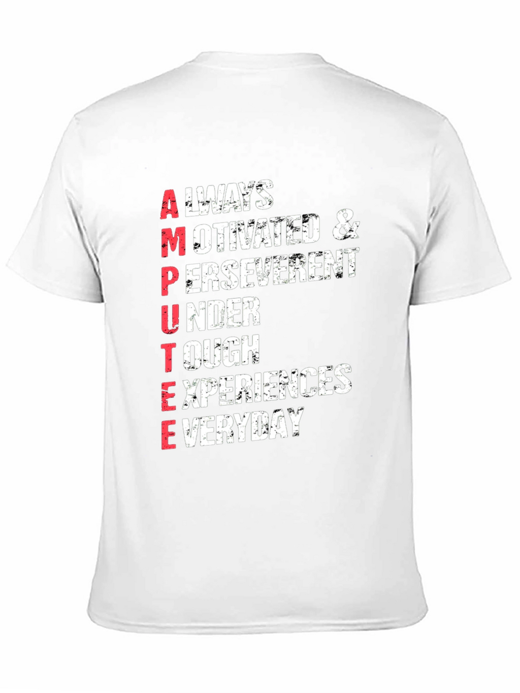 Motivational Amputee T-Shirt - Everyday Experiences