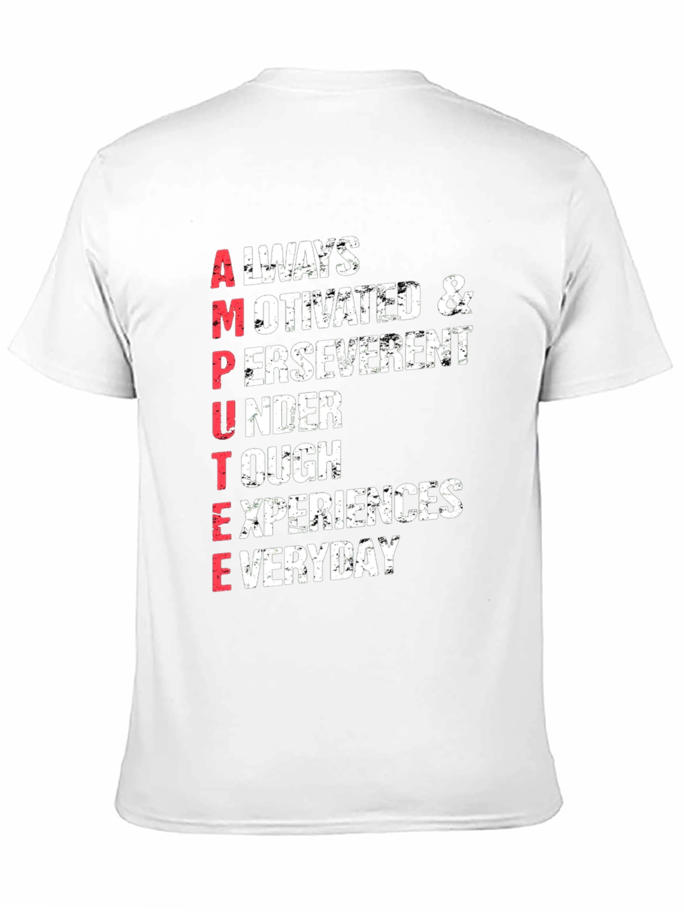 Motivational Amputee T-Shirt - Everyday Experiences
