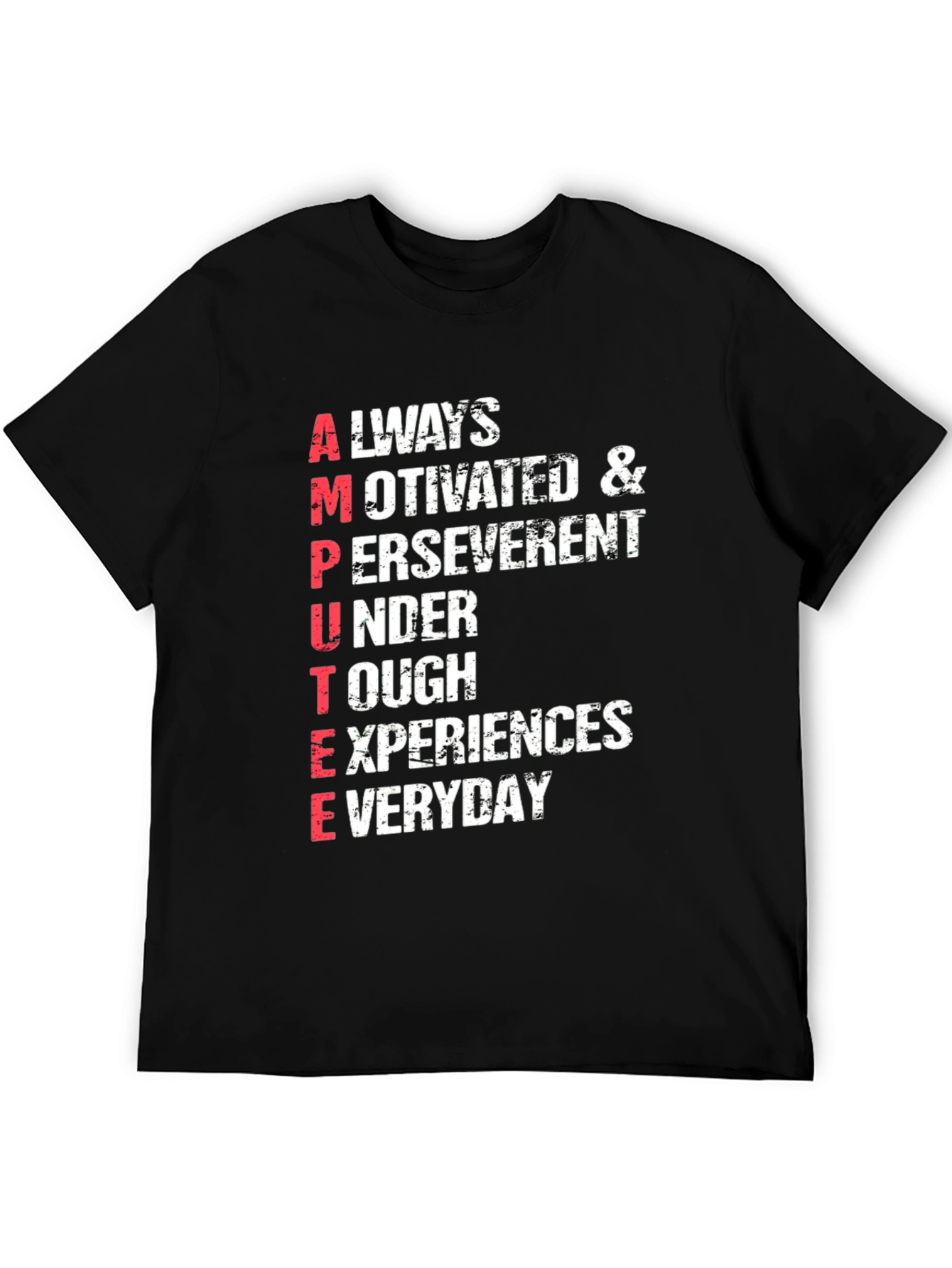 Motivational Amputee T-Shirt - Everyday Experiences