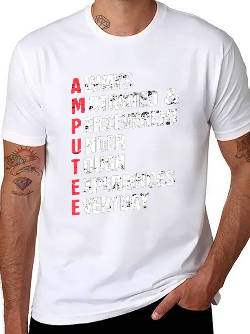 Motivational Amputee T-Shirt - Everyday Experiences