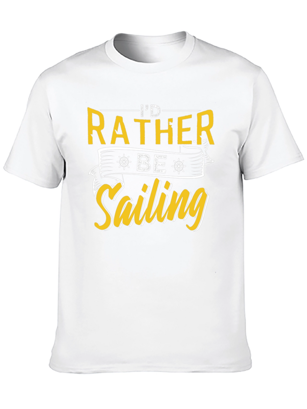 Id Rather Be Sailing T-Shirt Nautical Tee