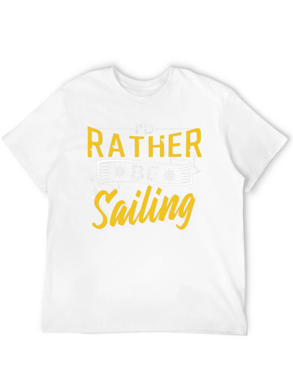 Id Rather Be Sailing T-Shirt Nautical Tee