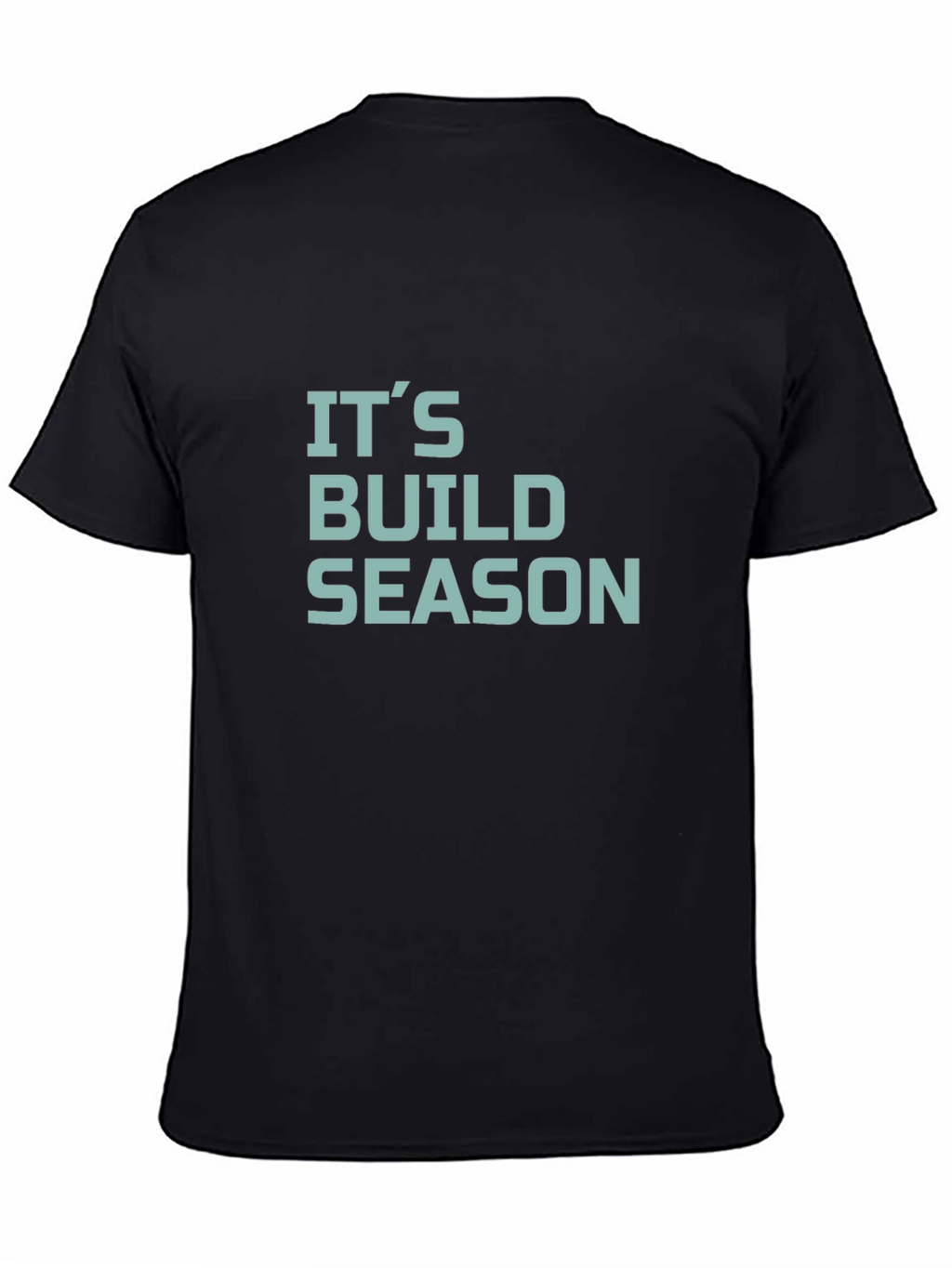 Its Build Season T-Shirt - Black Crew Neck Tee
