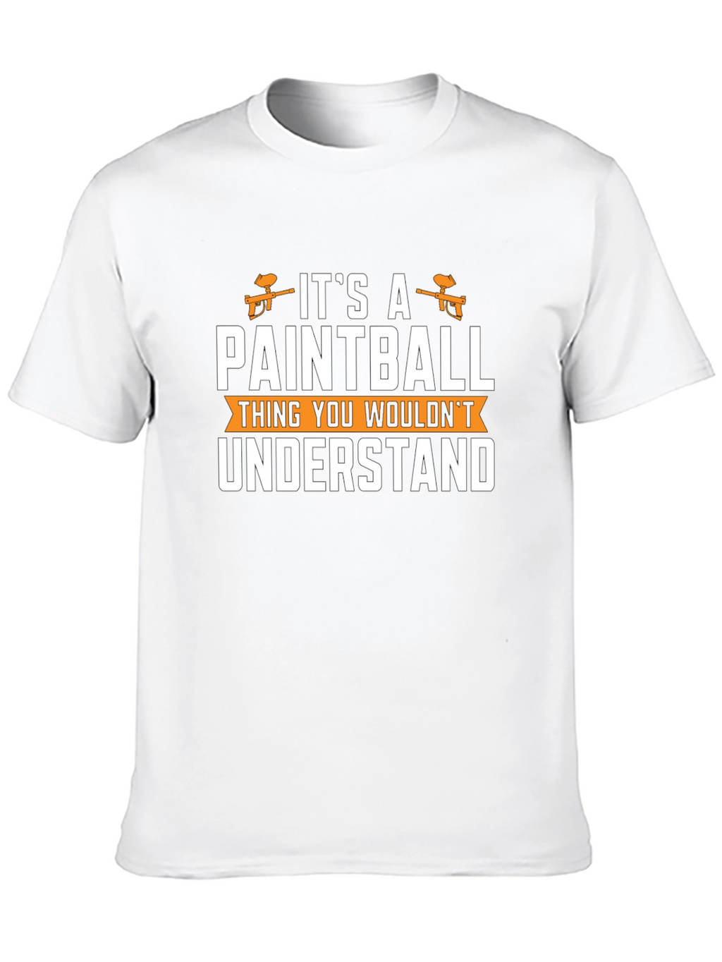 Paintball Thing T-Shirt - You Wouldnt Understand