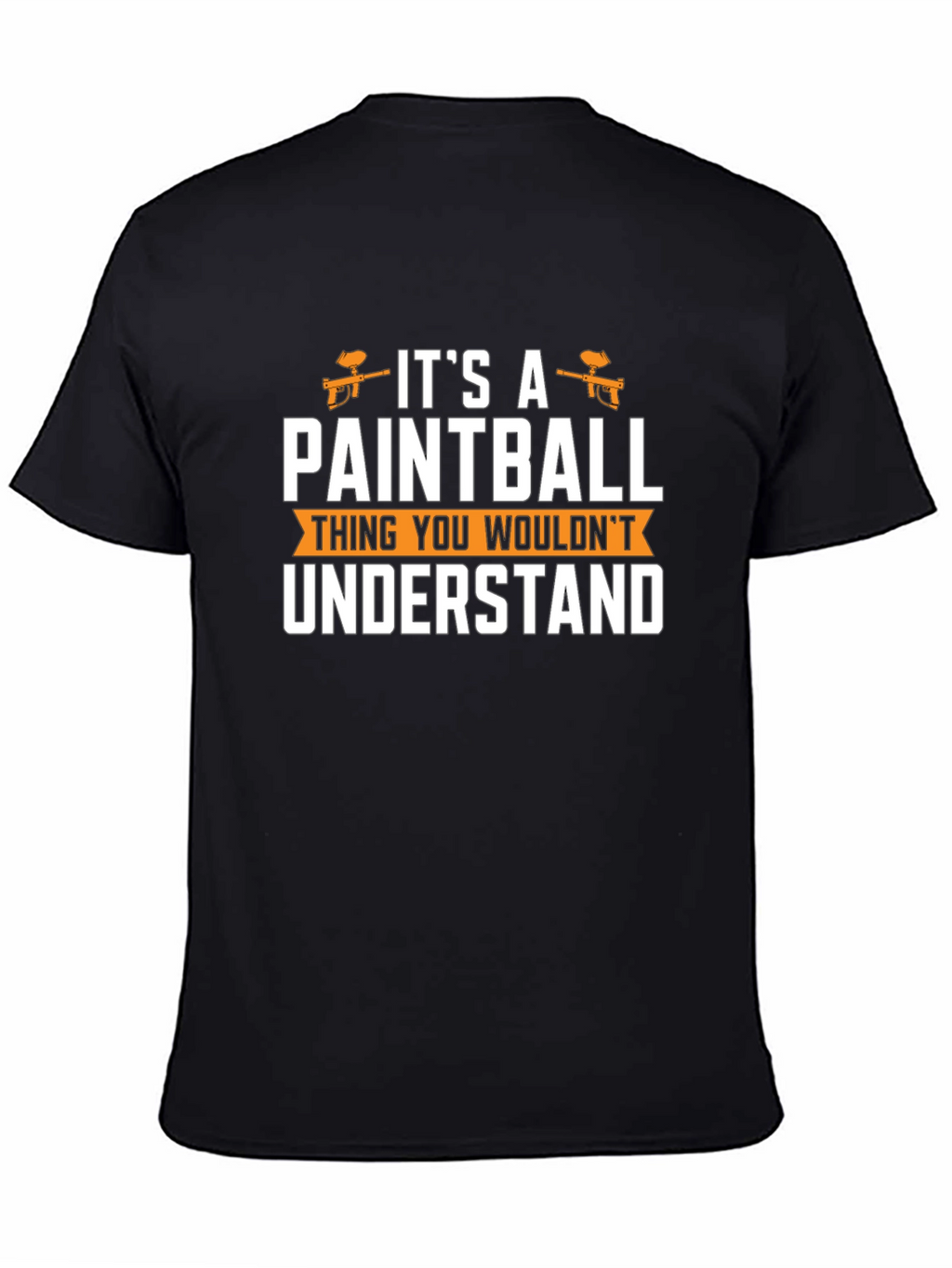 Paintball Thing T-Shirt - You Wouldnt Understand