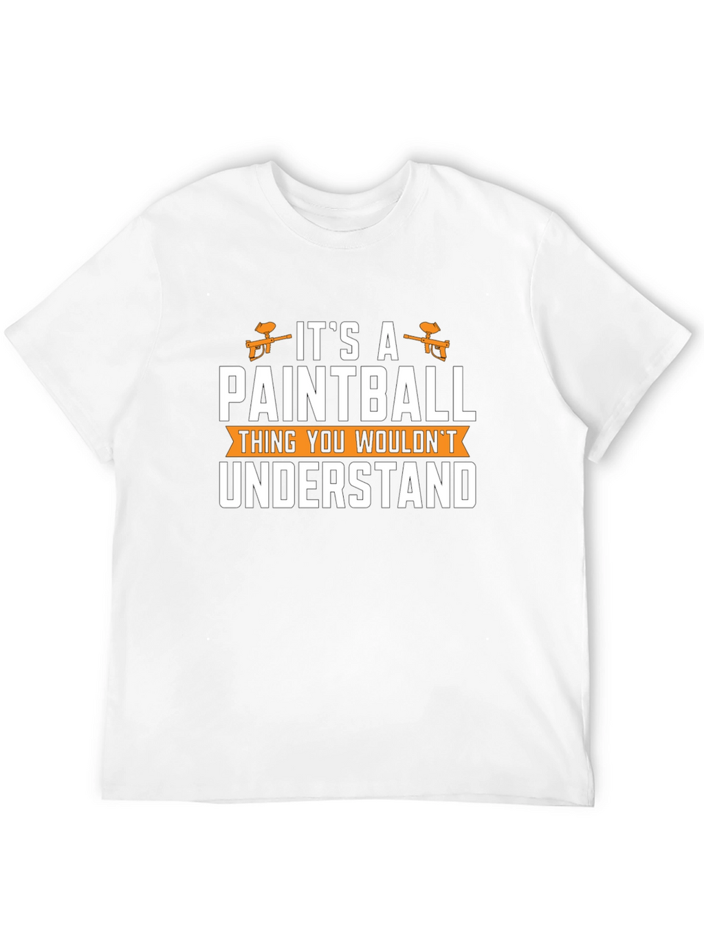 Paintball Thing T-Shirt - You Wouldnt Understand