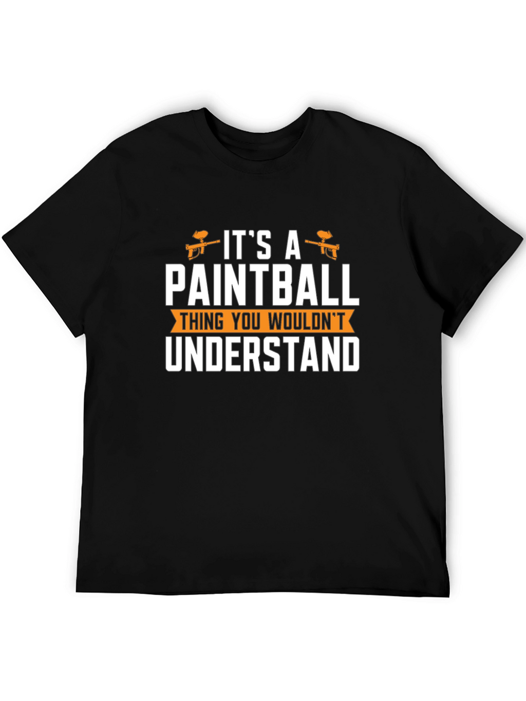 Paintball Thing T-Shirt - You Wouldnt Understand