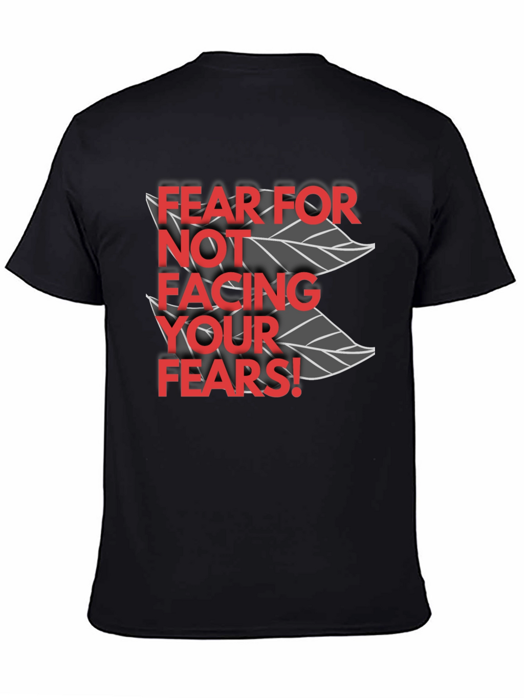 Fear for Not Facing Your Fears T-Shirt