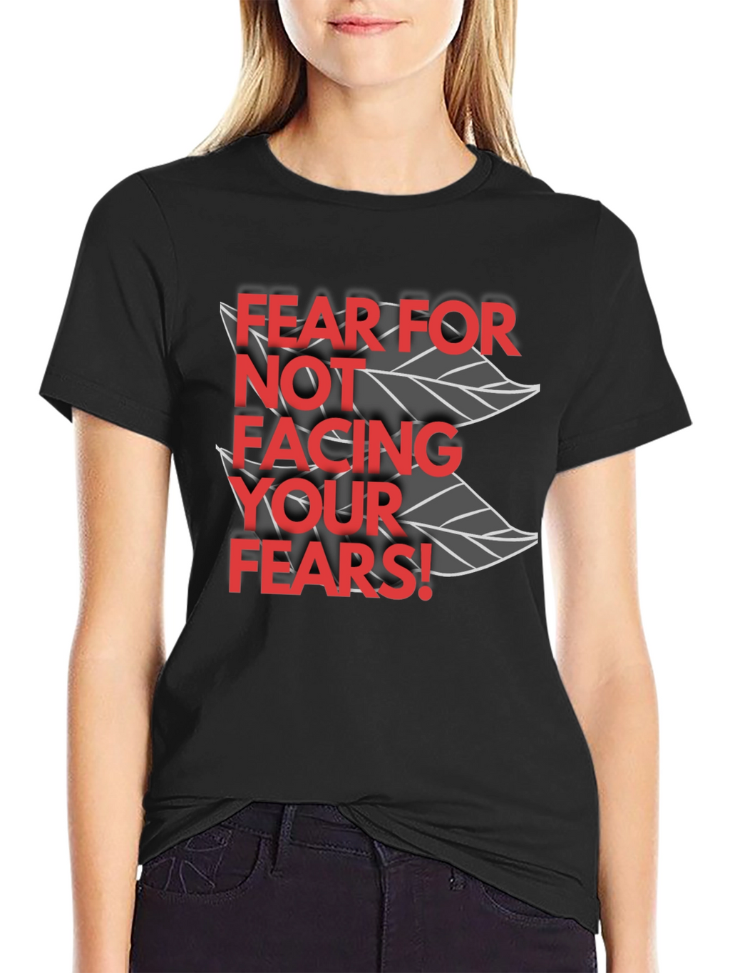 Fear for Not Facing Your Fears T-Shirt