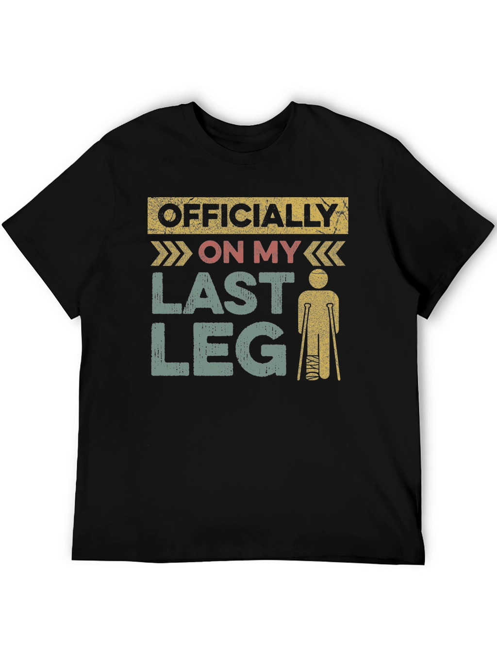 Officially On My Last Leg T-Shirt