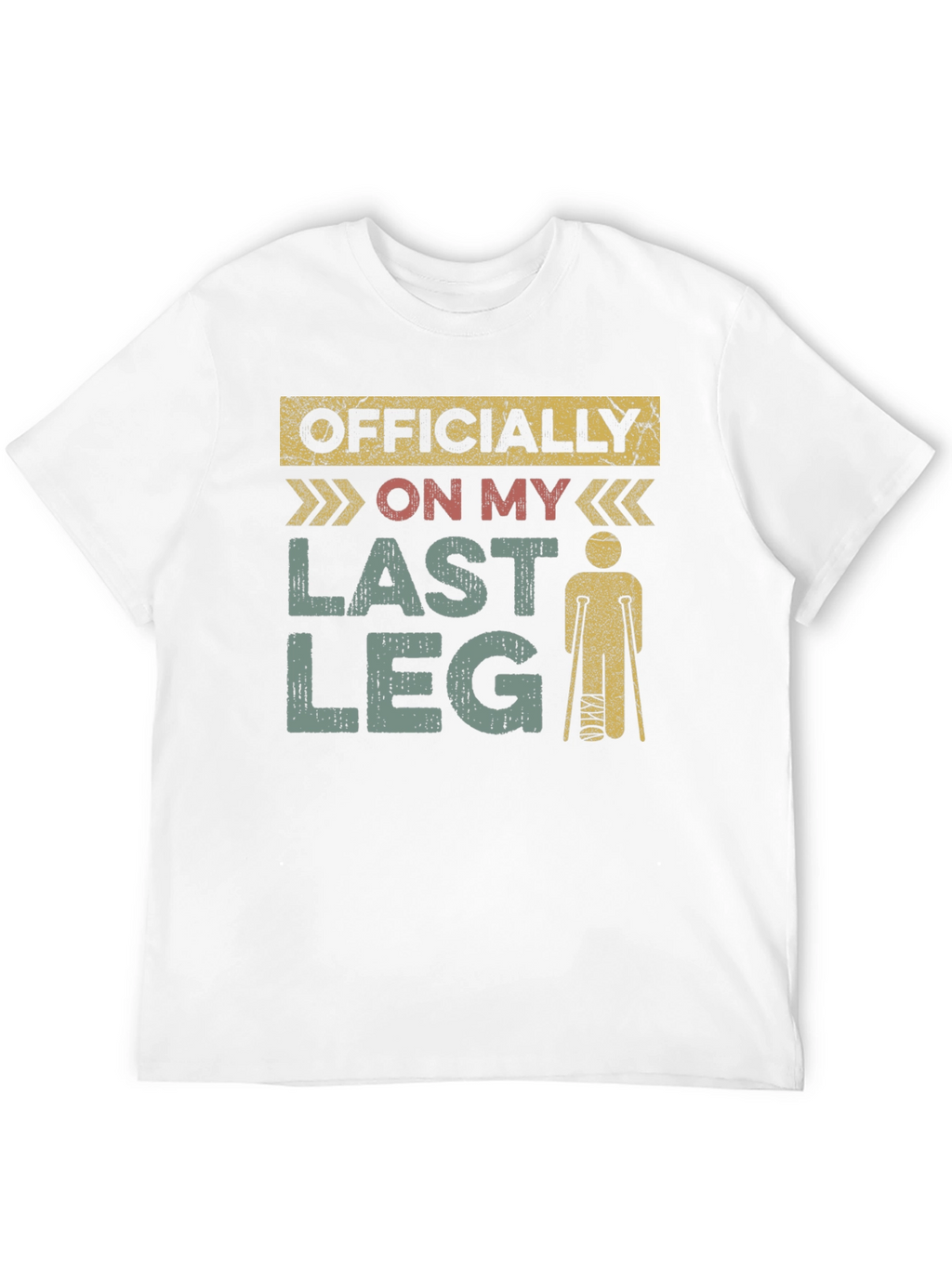 Officially On My Last Leg T-Shirt