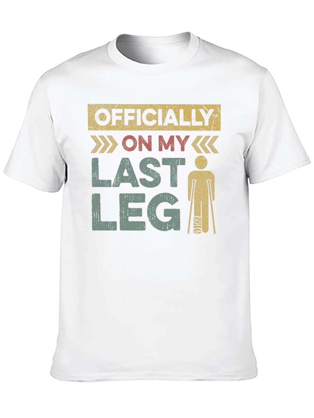 Officially On My Last Leg T-Shirt