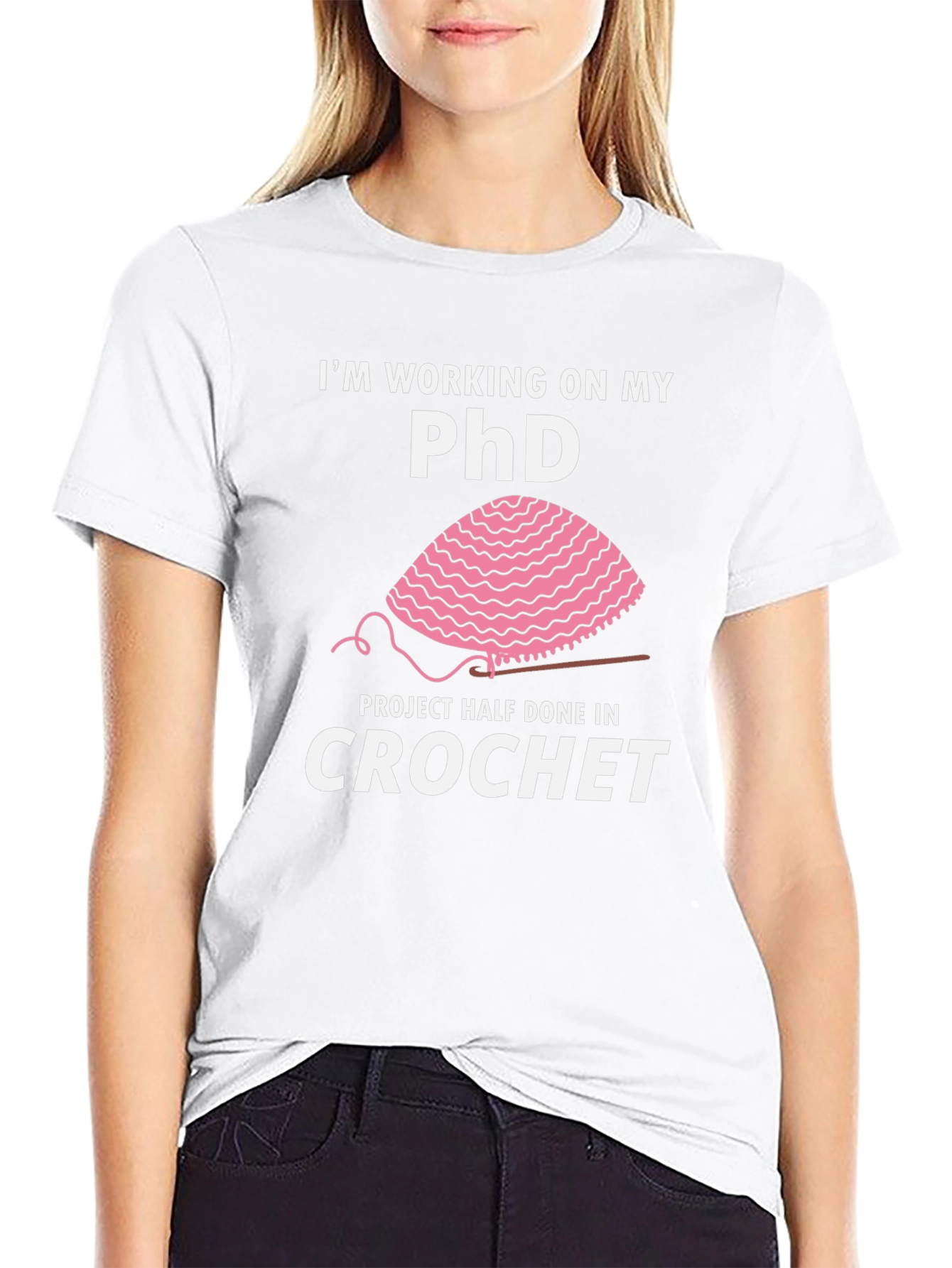 Crochet PhD T-Shirt - Funny Crafting Humor