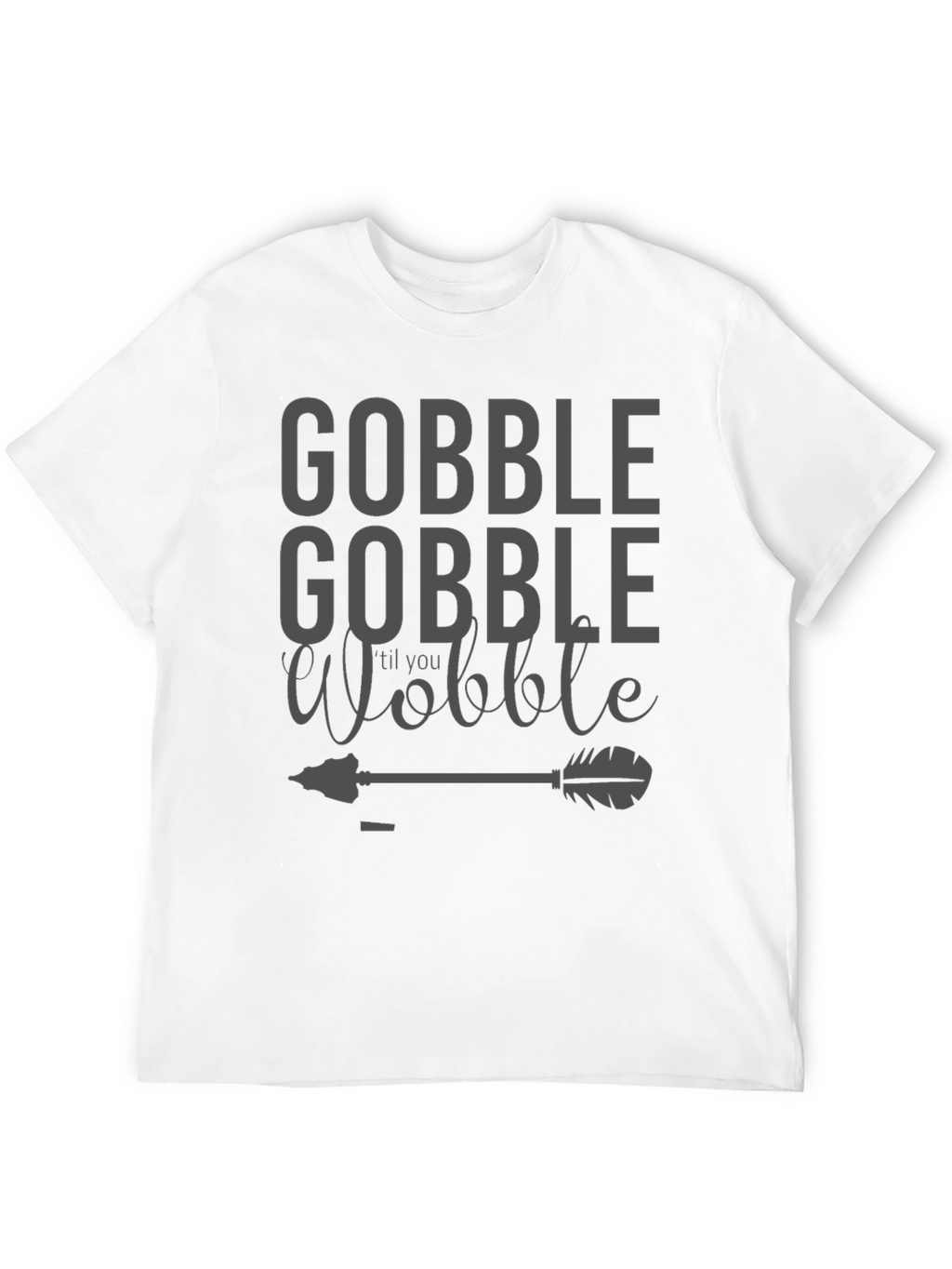 Gobble til You Wobble Black T-Shirt