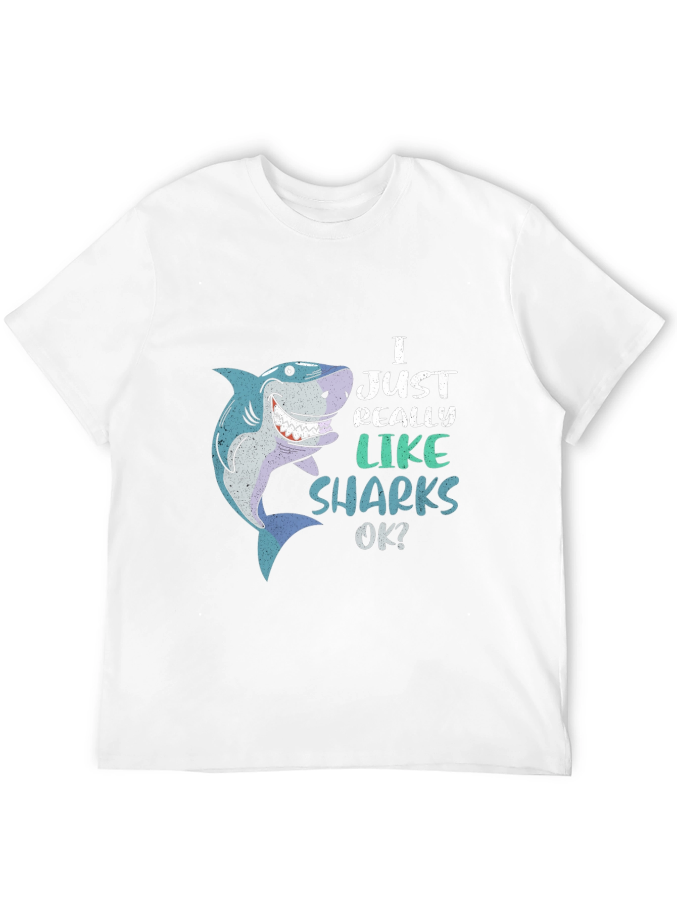 I Just Really Like Sharks OK? T-Shirt