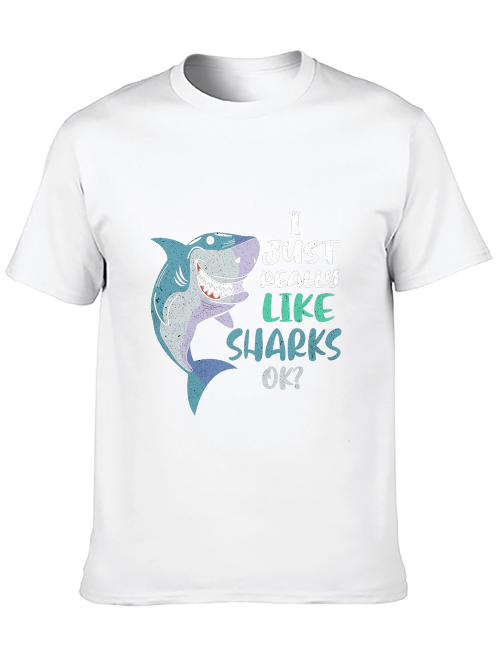 I Just Really Like Sharks OK? T-Shirt