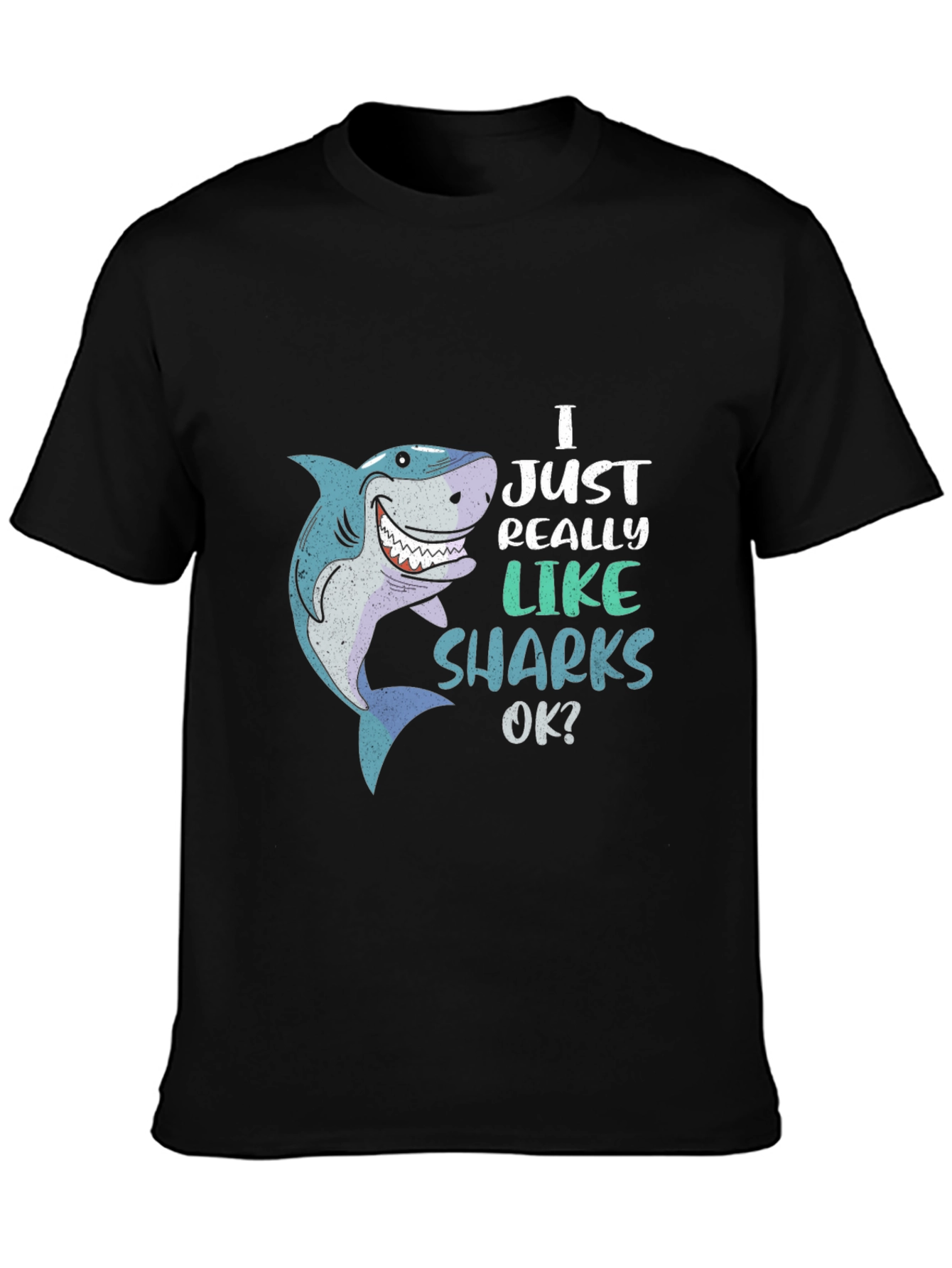 I Just Really Like Sharks OK? T-Shirt