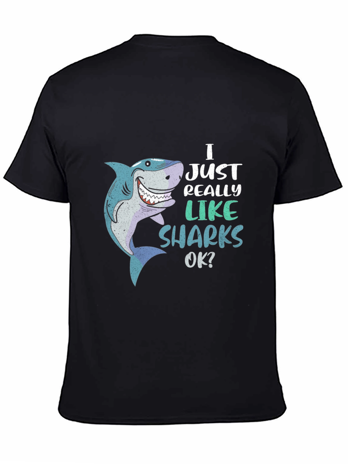 I Just Really Like Sharks OK? T-Shirt