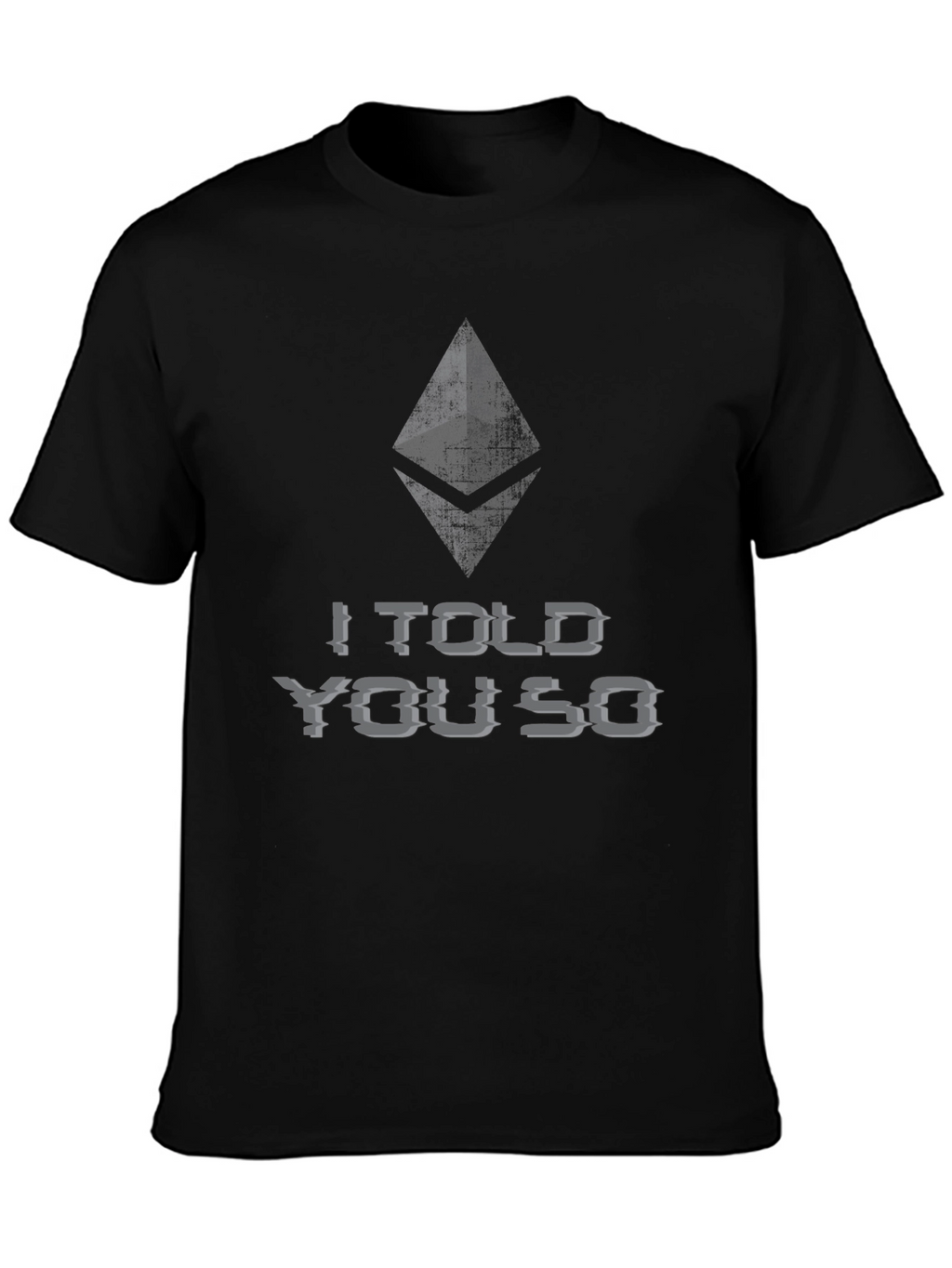 Ethereum Crypto T-Shirt - I Told You So