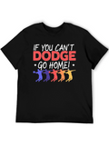 Dodgeball T-Shirt - If You Cant Dodge Go Home