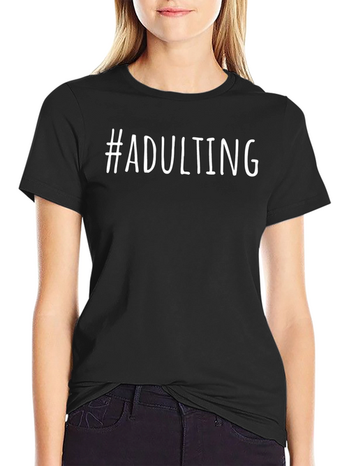 #Adulting Graphic Tee - Comfortable Everyday Wear