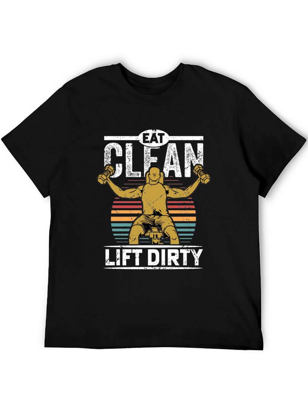 Eat Clean Lift Dirty Graphic Tee