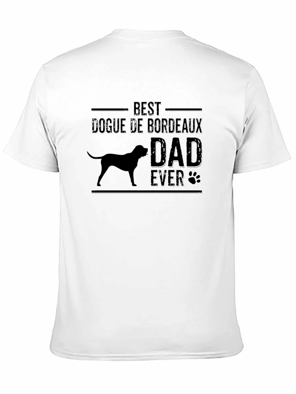 Best Dogue de Bordeaux Dad Ever T-Shirt