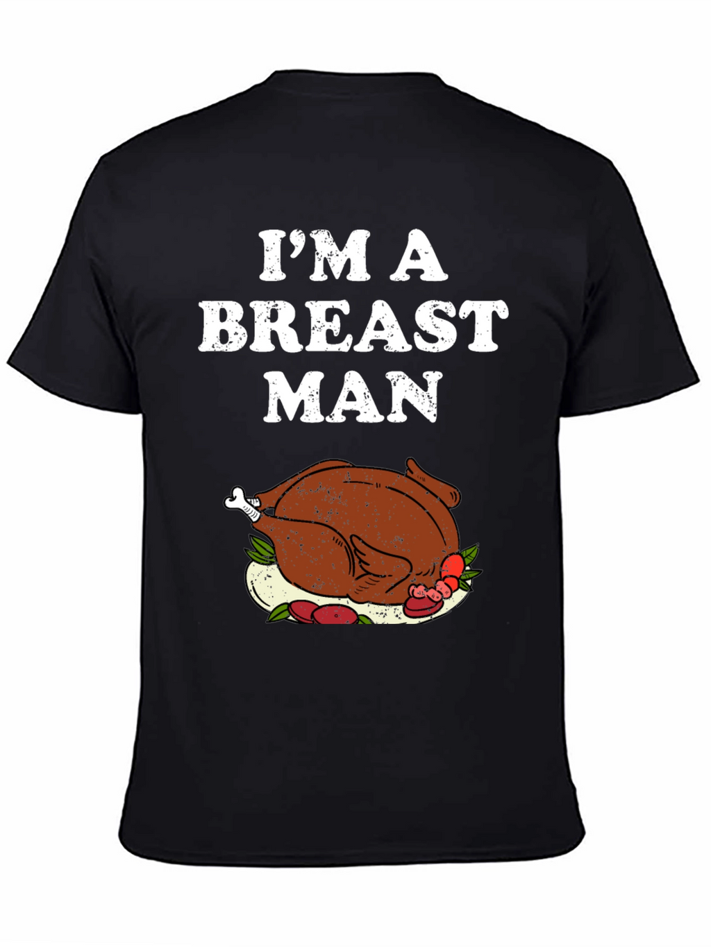 Im a Breast Man Thanksgiving Turkey Graphic T-Shirt
