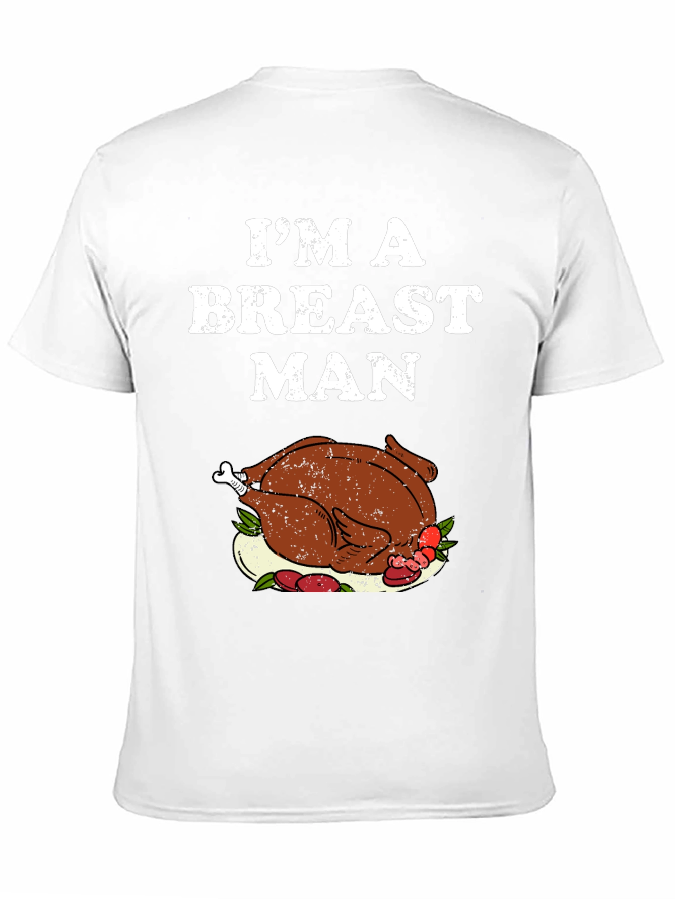 Im a Breast Man Thanksgiving Turkey Graphic T-Shirt