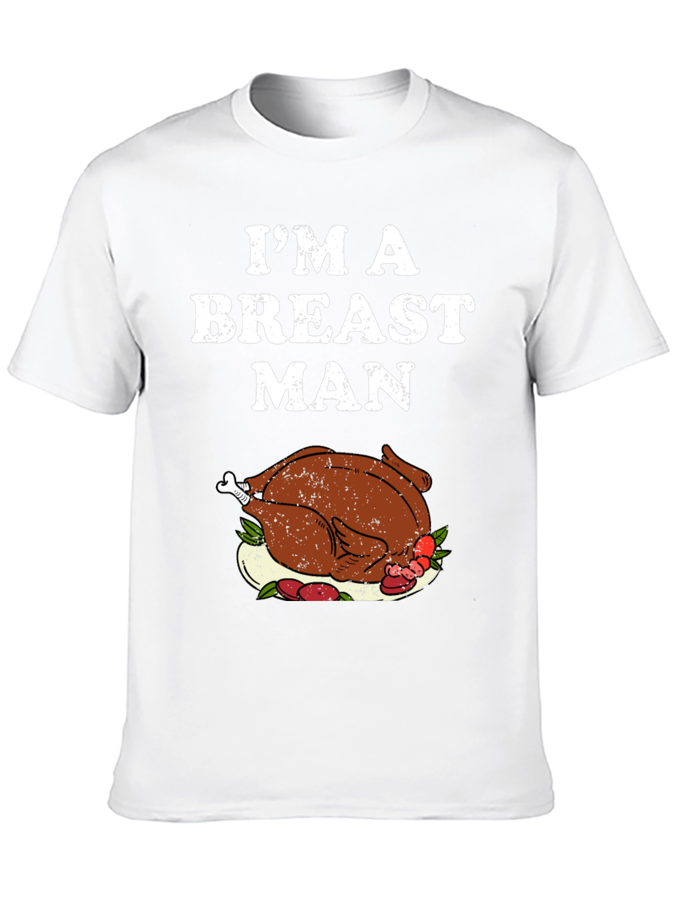 Im a Breast Man Thanksgiving Turkey Graphic T-Shirt