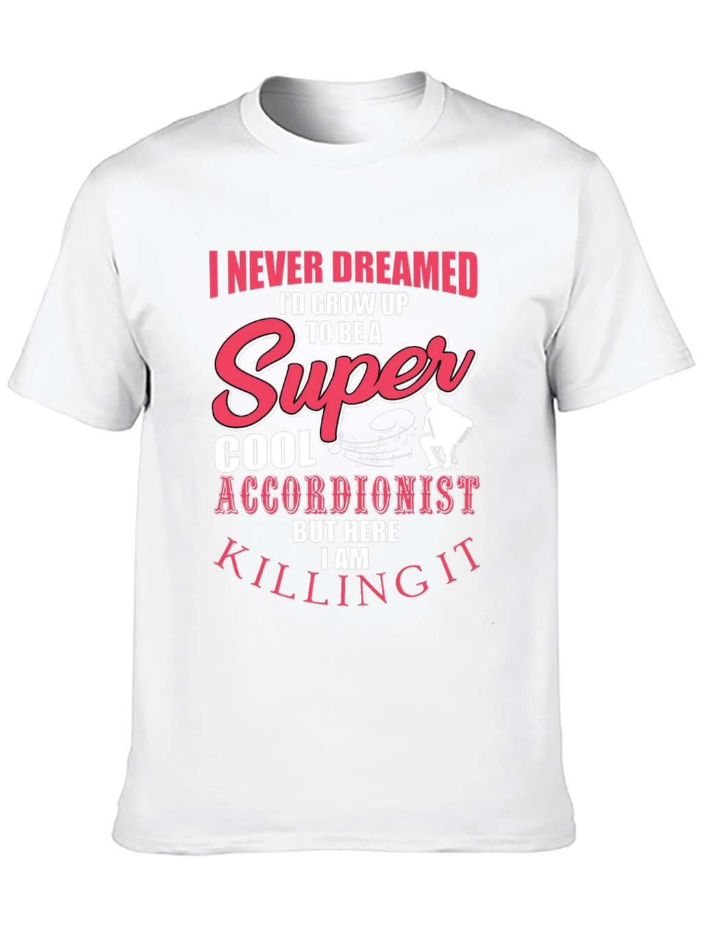 Super Cool Accordionist T-Shirt