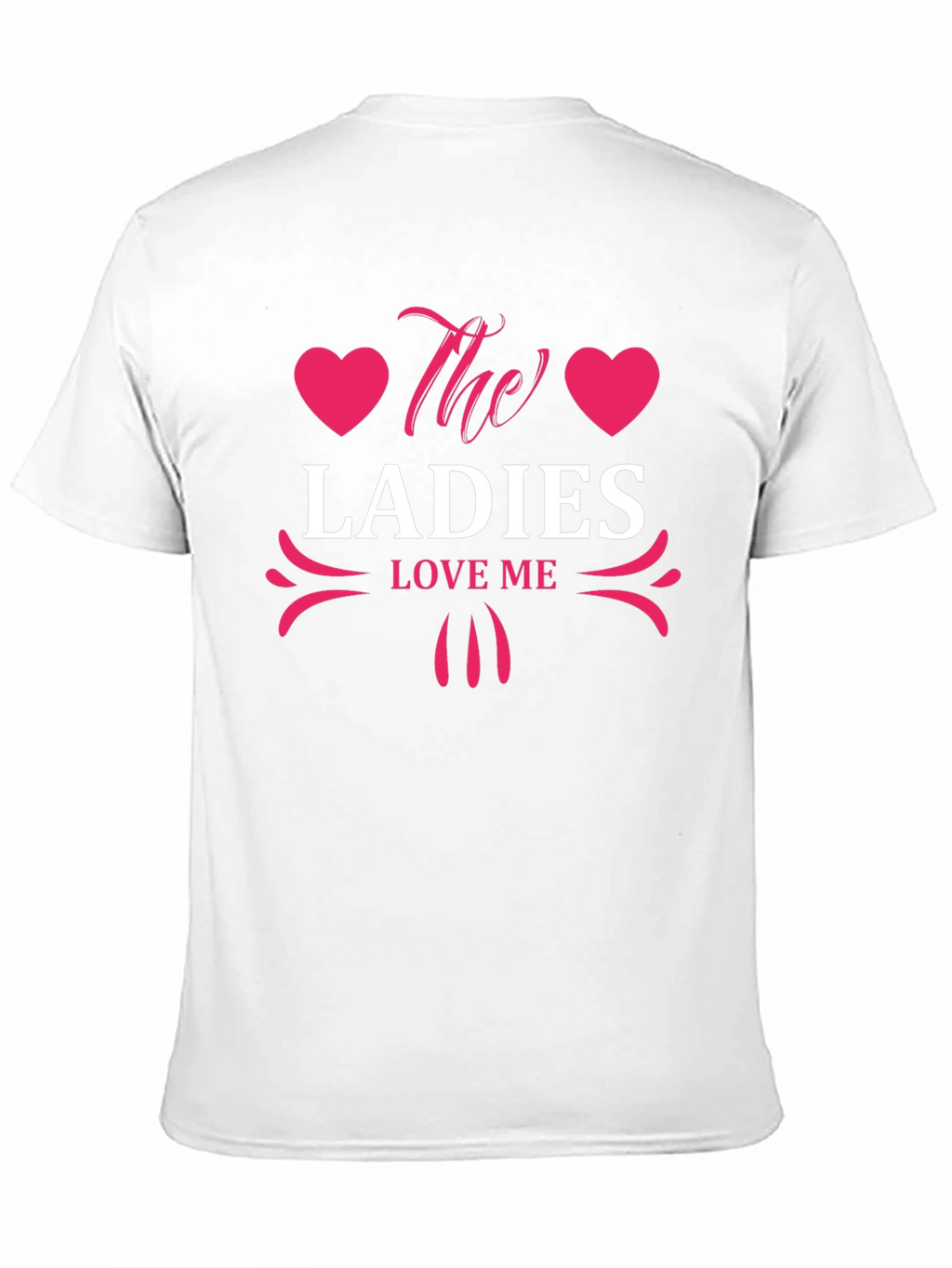 The Ladies Love Me Graphic T-Shirt - Stylish Design
