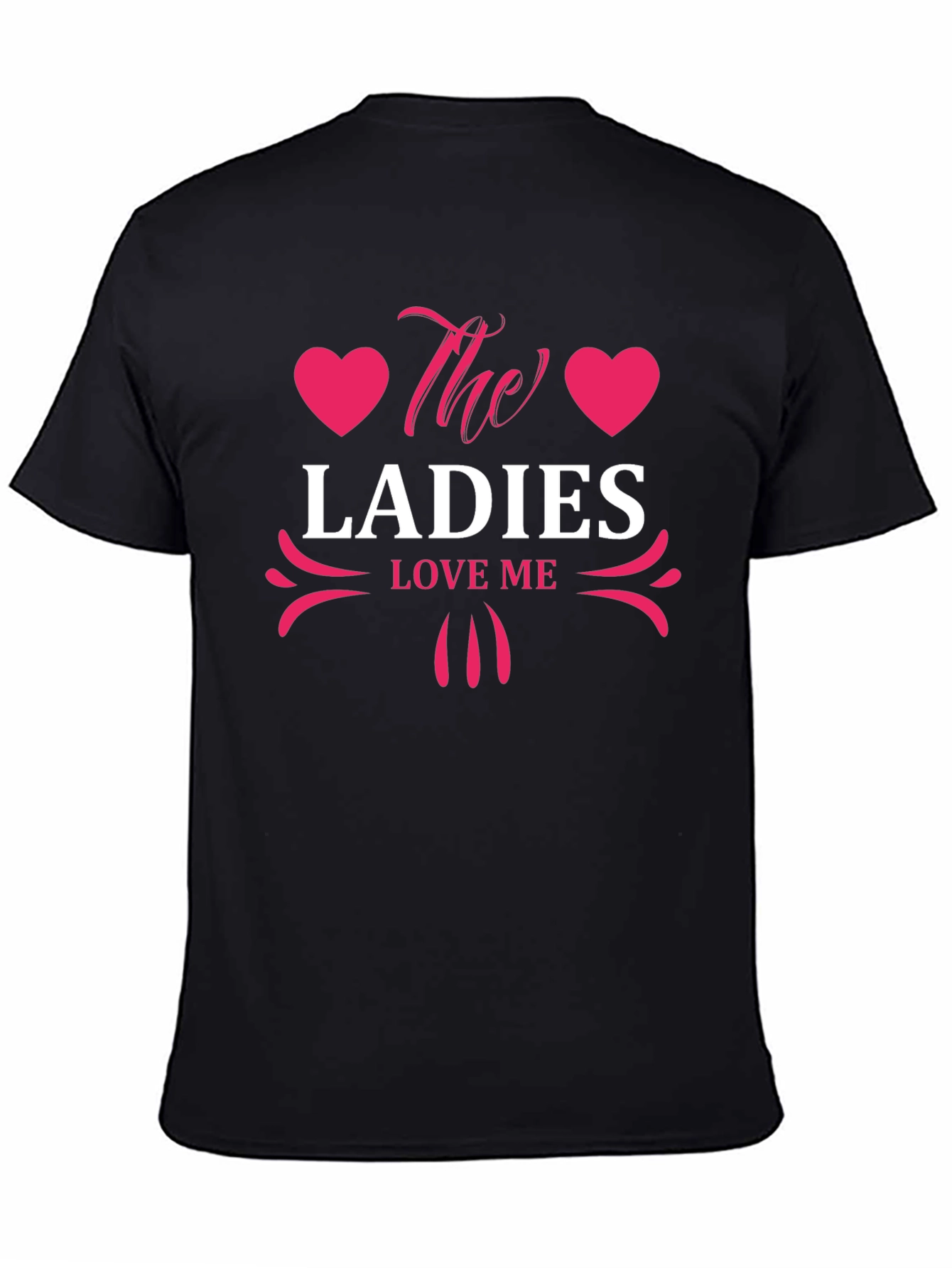 The Ladies Love Me Graphic T-Shirt - Stylish Design
