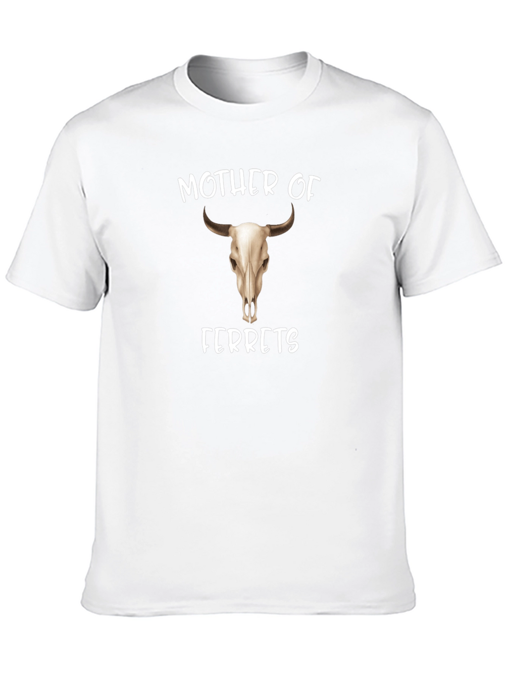 Mother of Ferrets T-Shirt Bull Skull Graphic