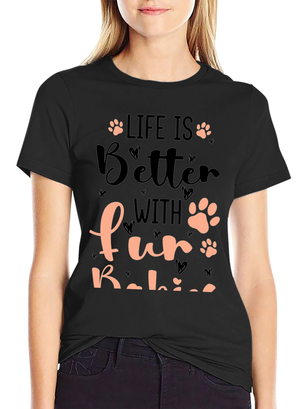 Life is Better with Fur Babies T-Shirt