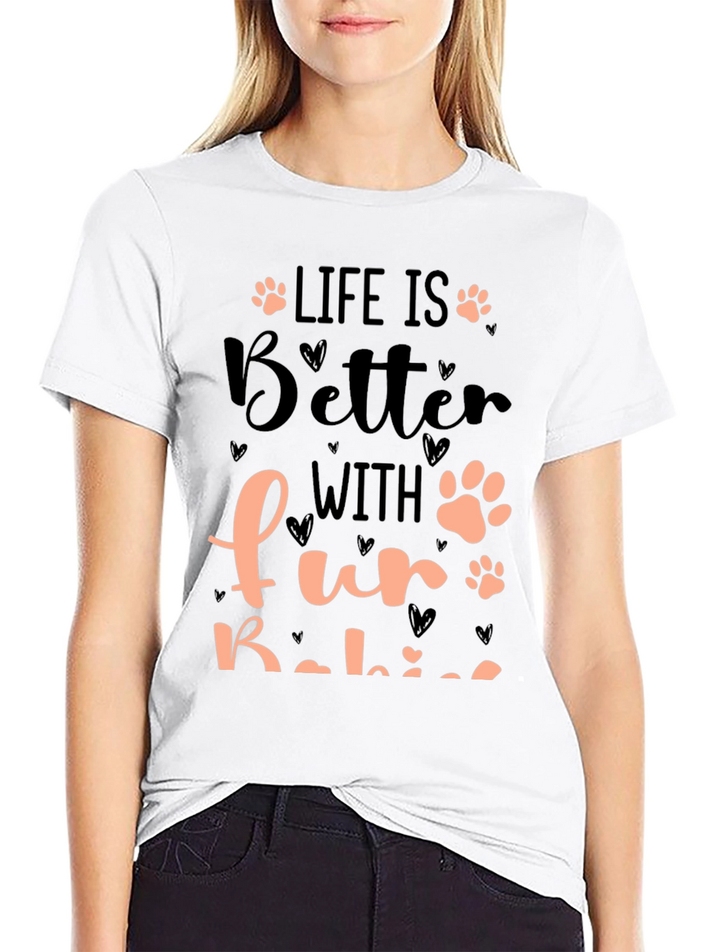 Life is Better with Fur Babies T-Shirt