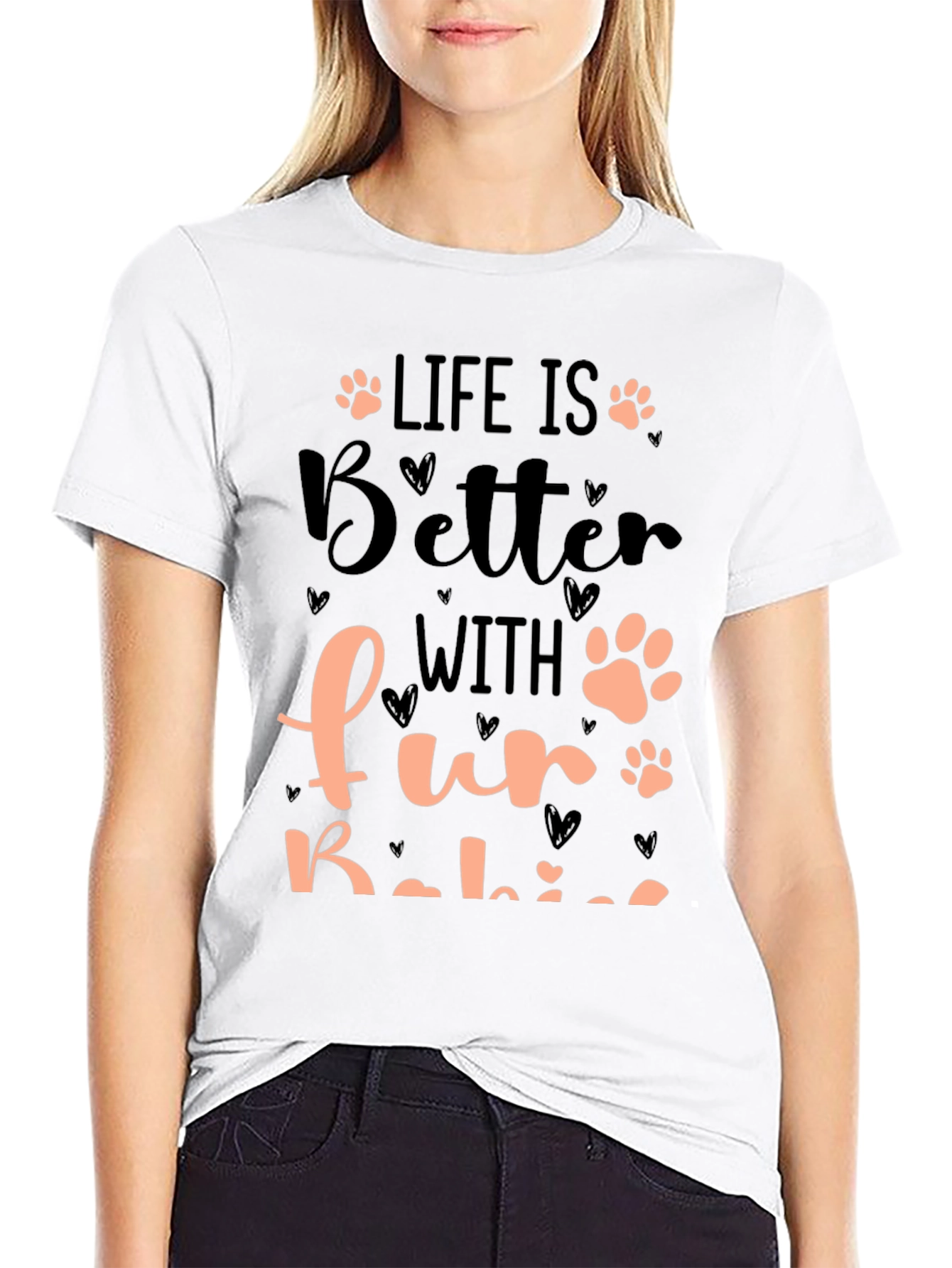 Life is Better with Fur Babies T-Shirt