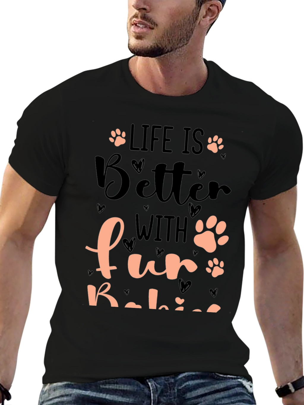 Life is Better with Fur Babies T-Shirt