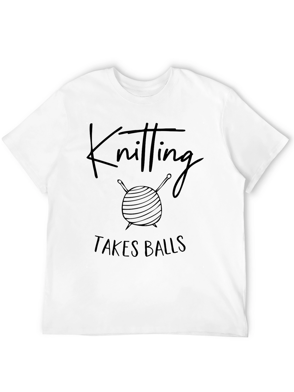Knitting Takes Balls Graphic T-Shirt