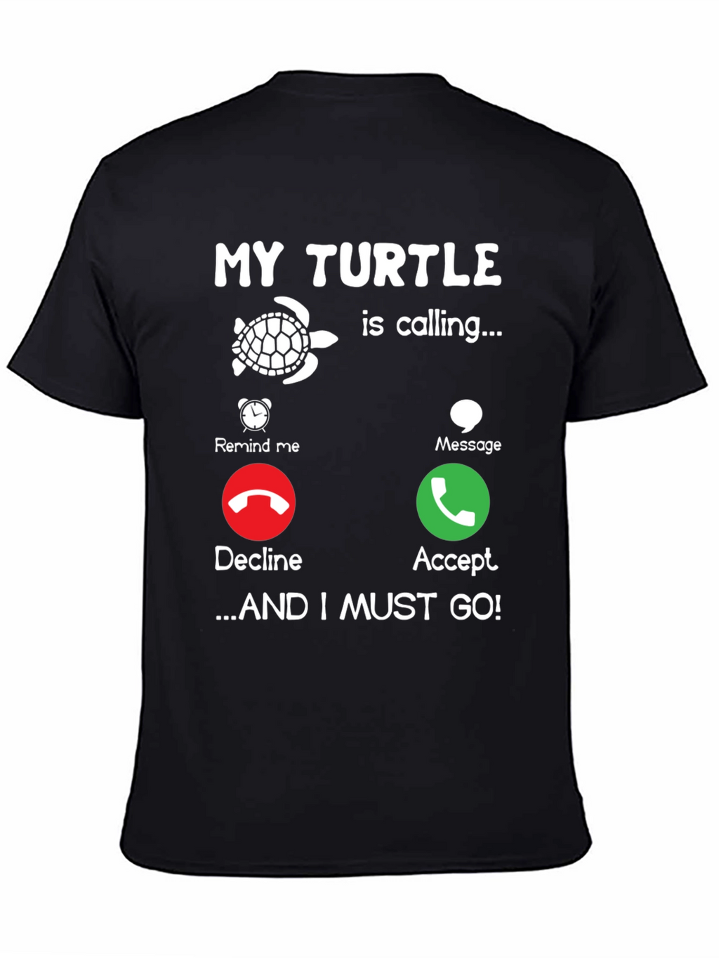 My Turtle is Calling Graphic Tee