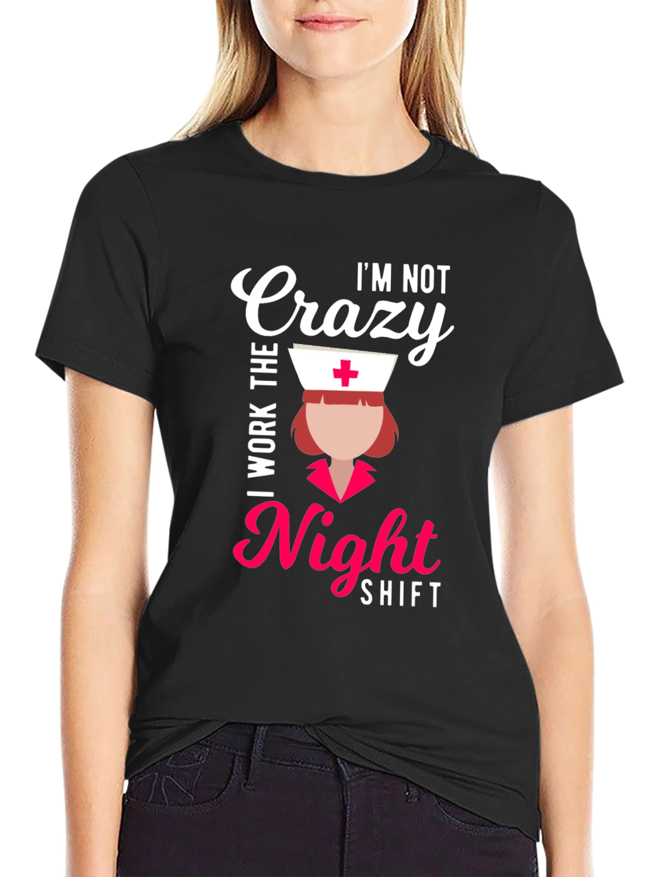Crazy? I Work Nights! Funny Nurse T-Shirt