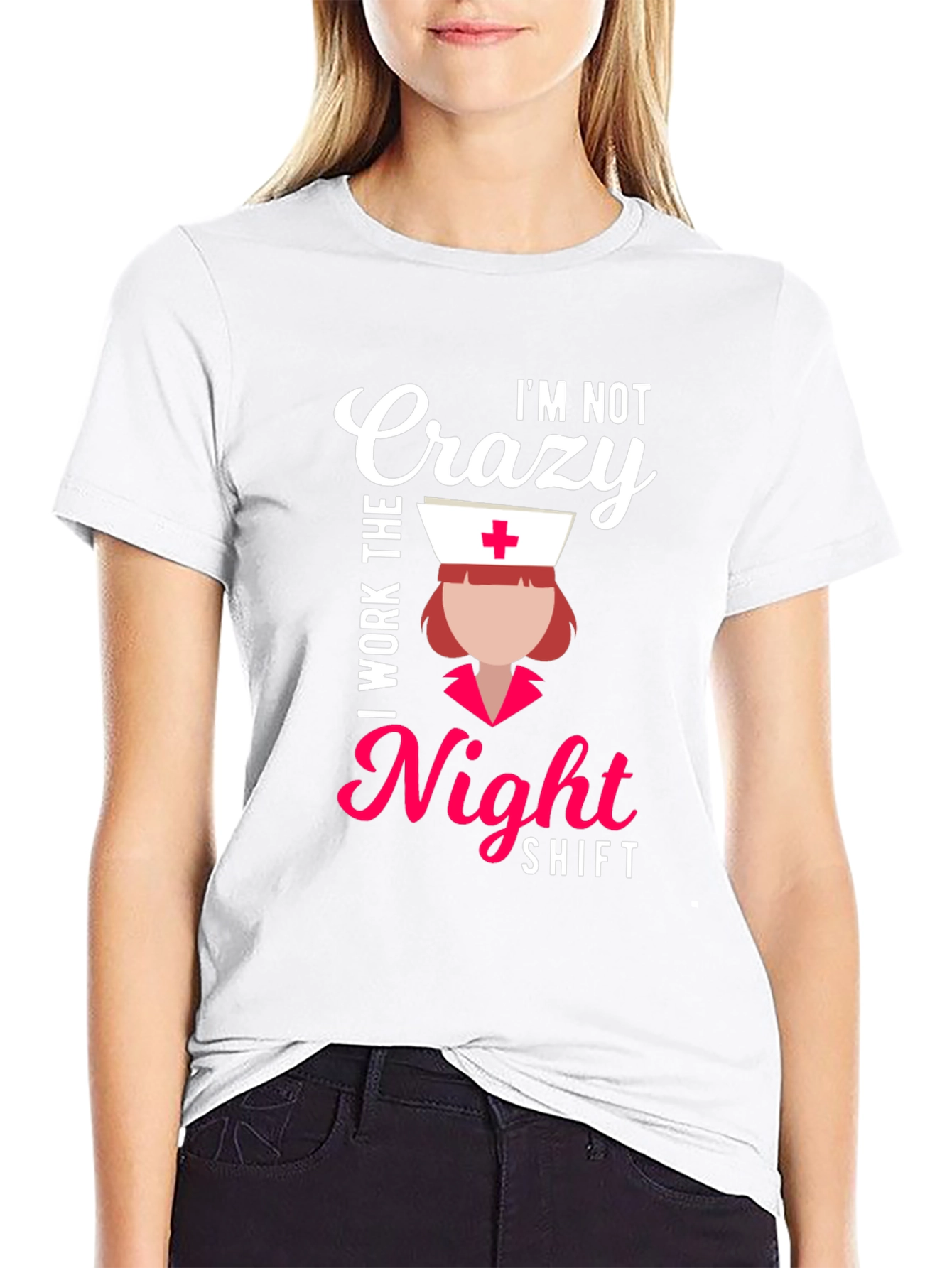 Crazy? I Work Nights! Funny Nurse T-Shirt
