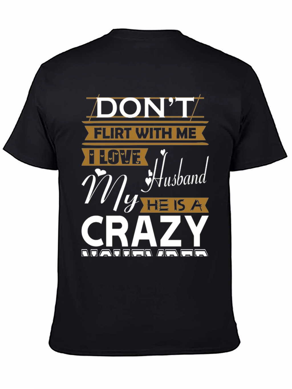 Dont Flirt With Me Crazy Husband T-Shirt
