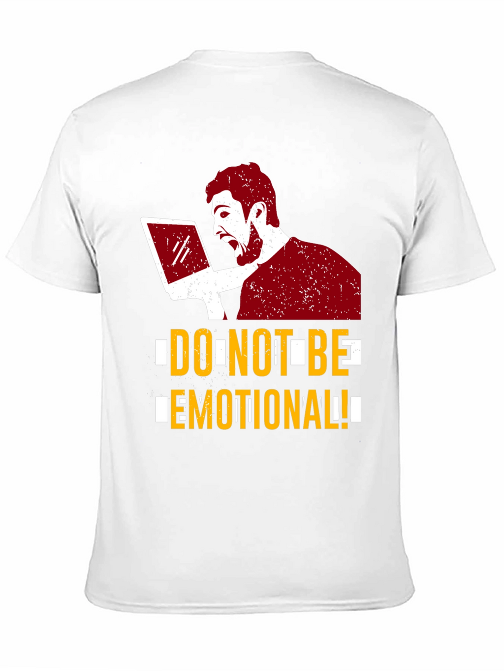 Do Not Be Emotional Graphic Tee - Funny T-Shirt