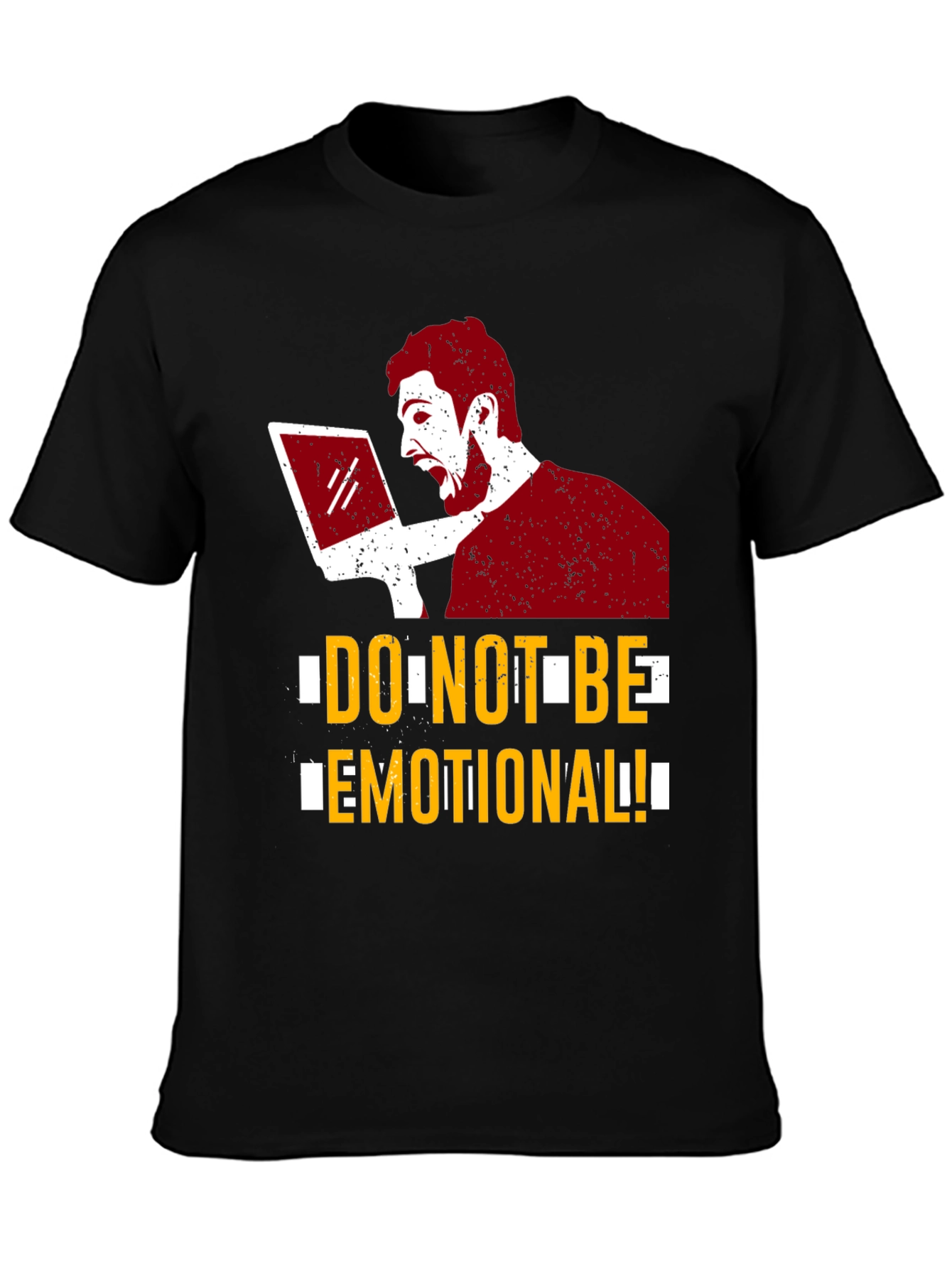Do Not Be Emotional Graphic Tee - Funny T-Shirt