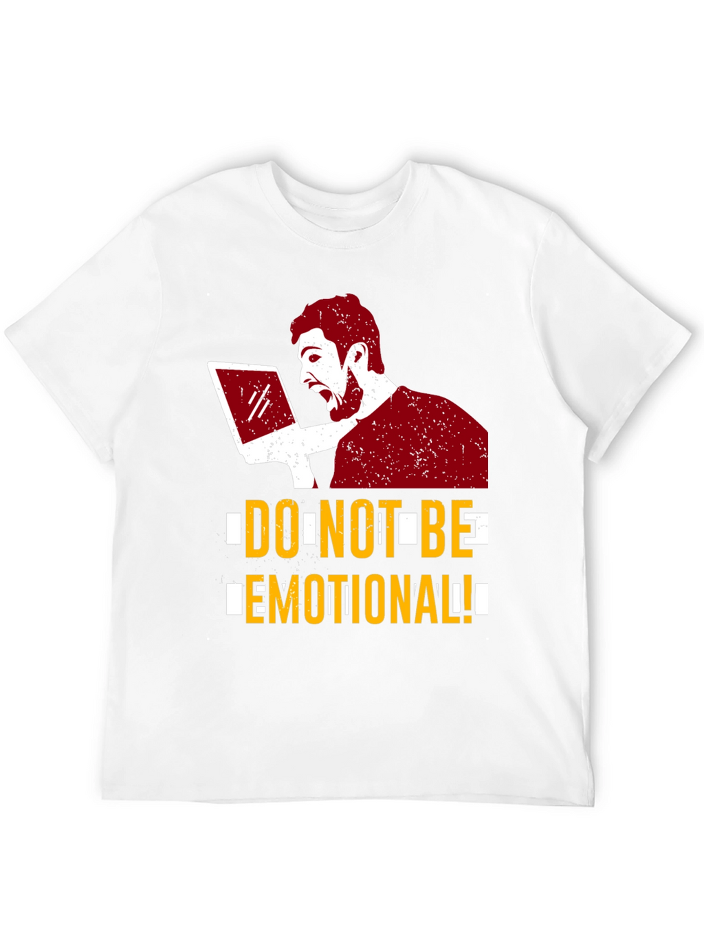 Do Not Be Emotional Graphic Tee - Funny T-Shirt