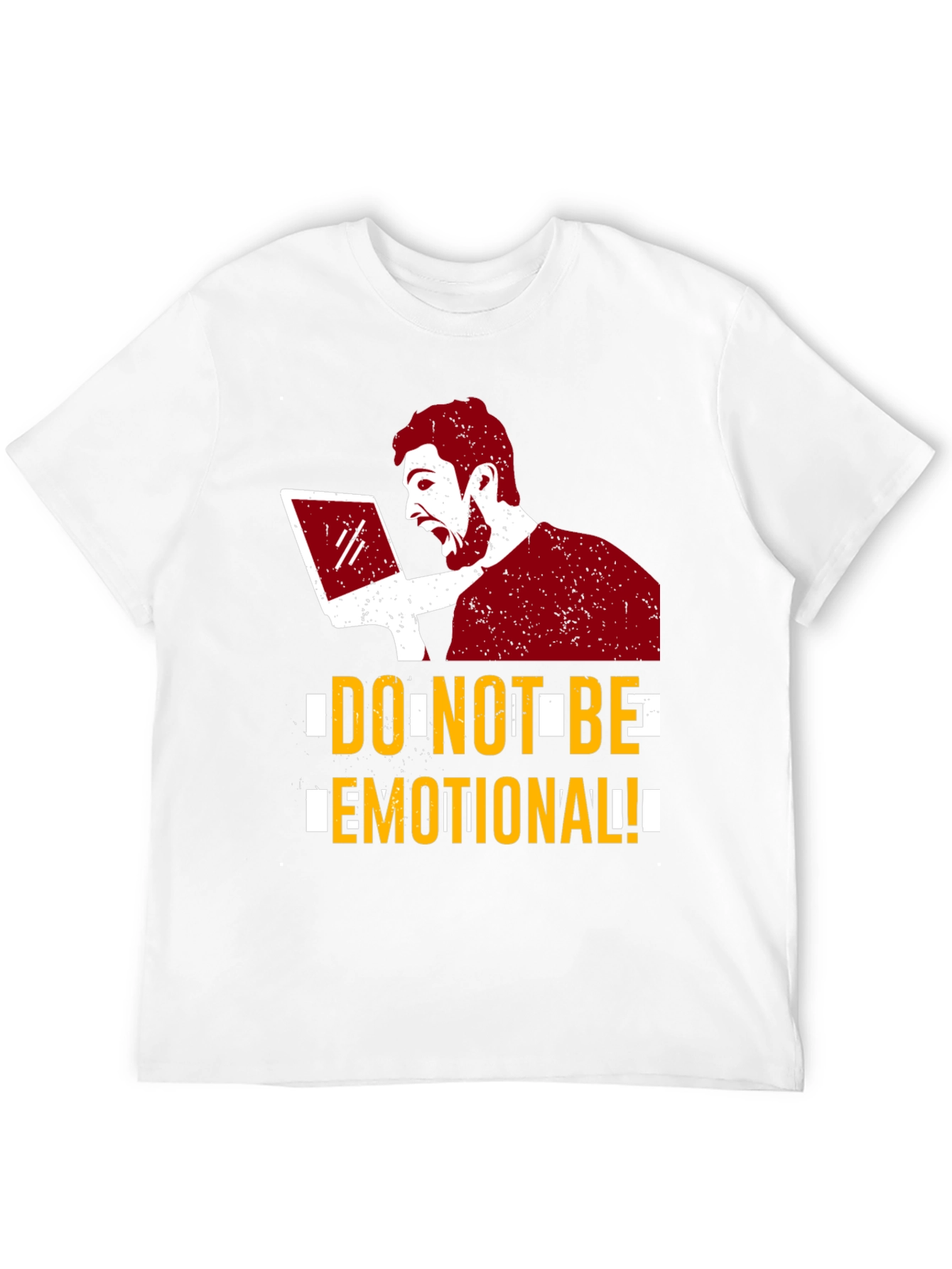 Do Not Be Emotional Graphic Tee - Funny T-Shirt