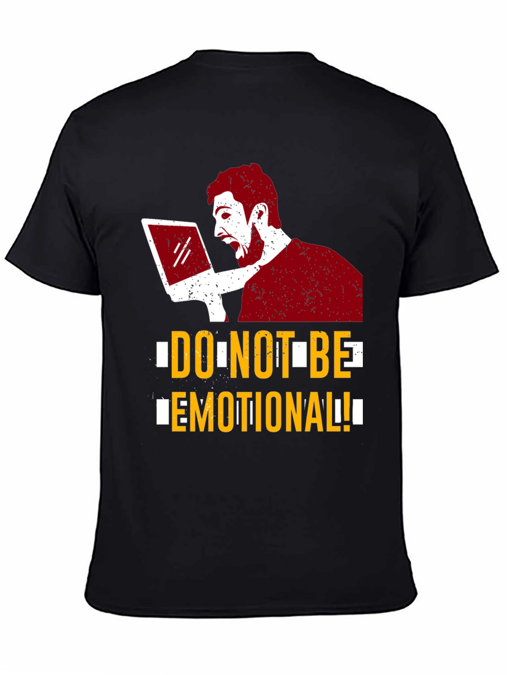 Do Not Be Emotional Graphic Tee - Funny T-Shirt