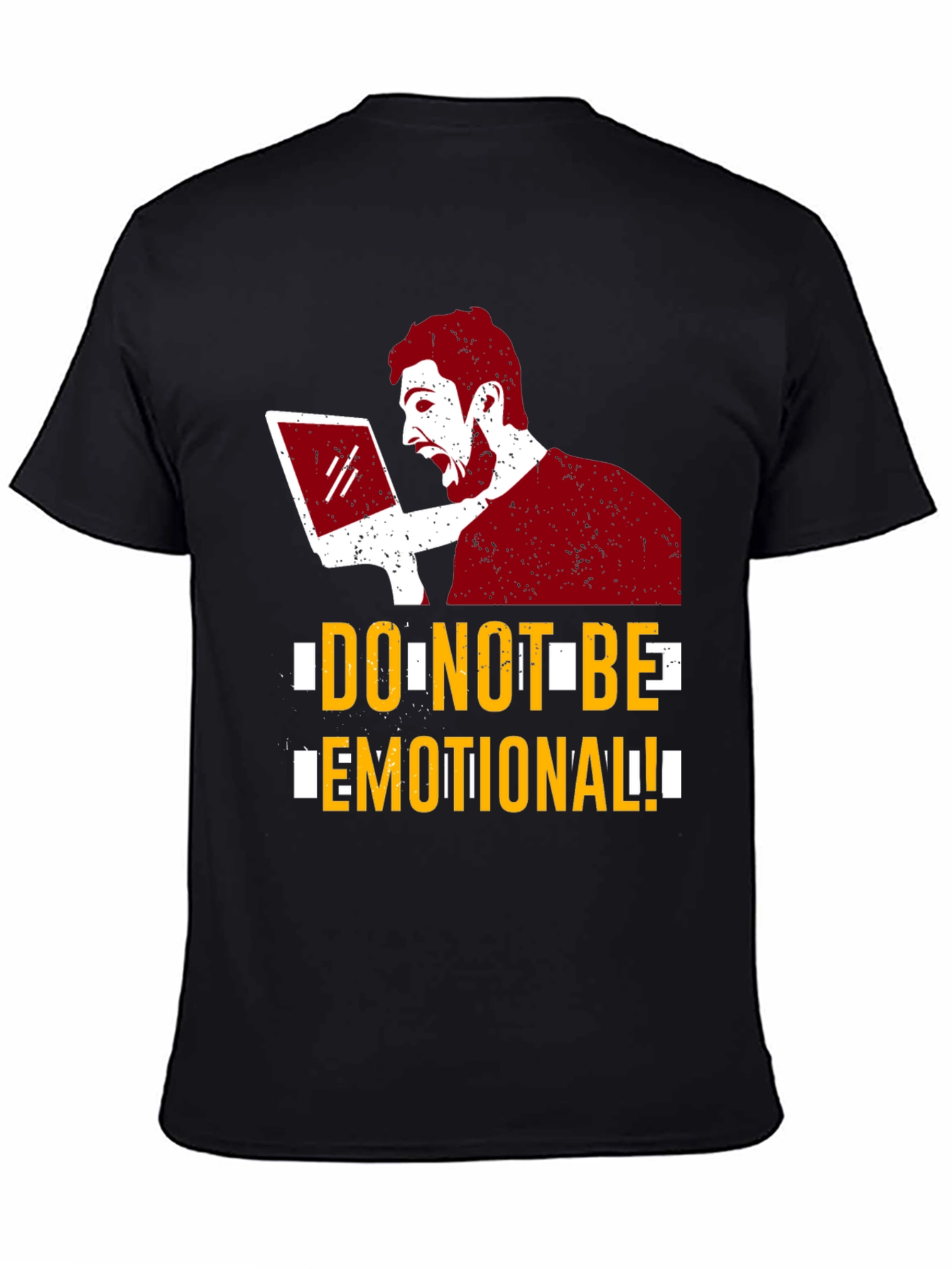 Do Not Be Emotional Graphic Tee - Funny T-Shirt