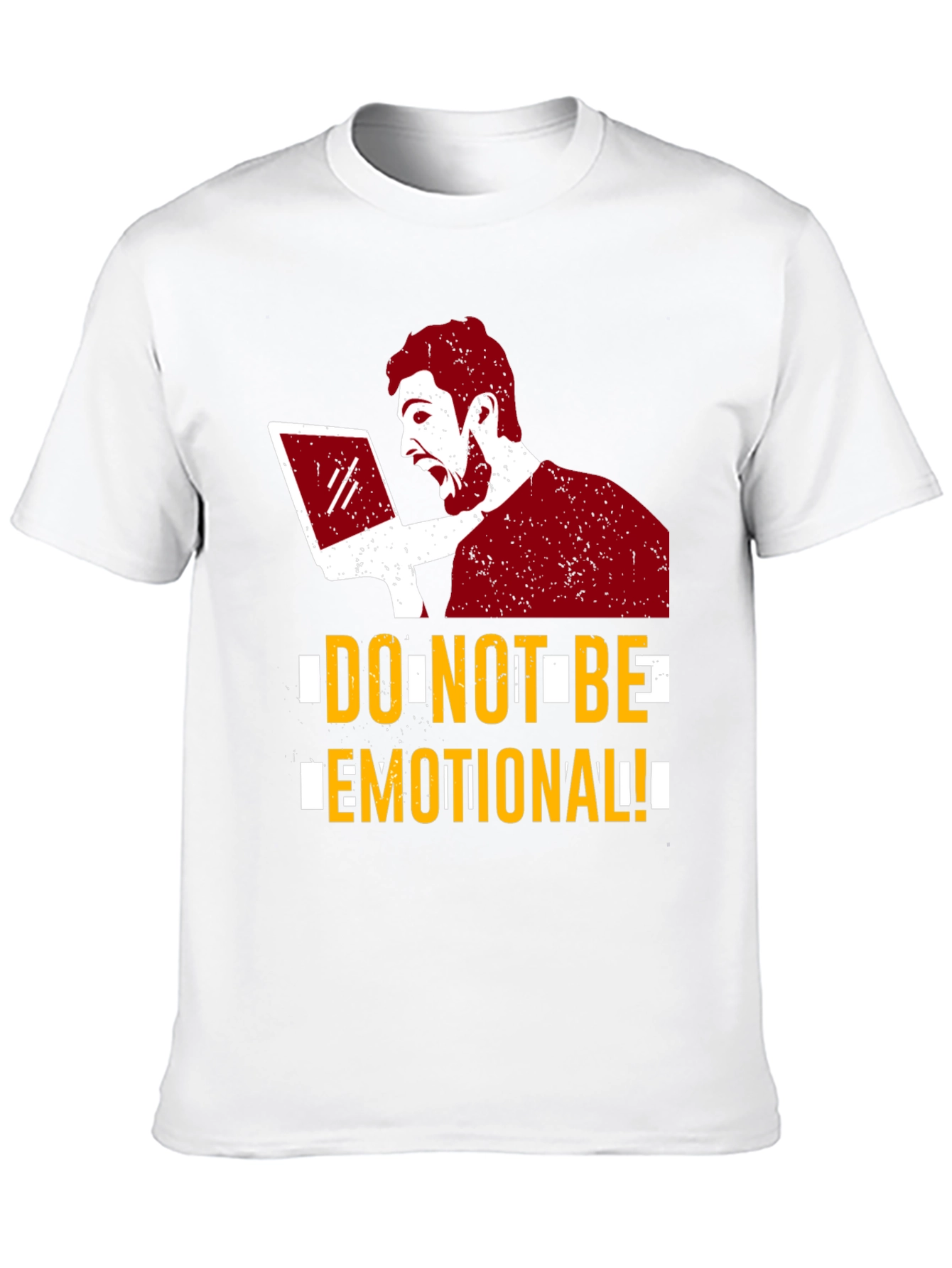 Do Not Be Emotional Graphic Tee - Funny T-Shirt